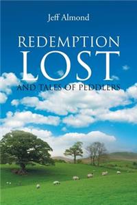 Redemption Lost and Tales of Peddlers