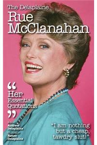 The Delaplaine Rue McClanahan - Her Essential Quotations