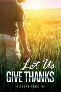 Let Us Give Thanks
