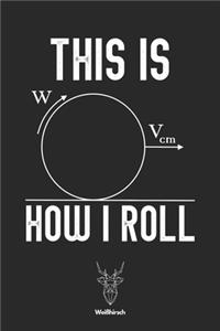 This Is How I Roll