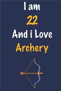 I am 22 And i Love Archery