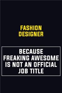 Fashion Designer Because Freaking Awesome Is Not An Official Job Title