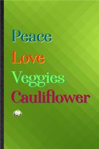 Peace Love Veggies Cauliflower