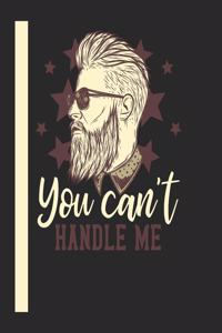 You CanT Handle Me