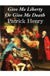 Give Me Liberty Or Give Me Death (Annotated)