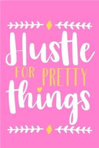 Hustle For Pretty Things