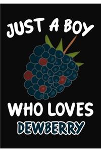 Just a Boy Who Loves Dewberry