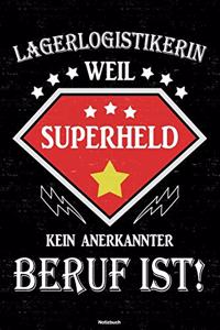 Lagerlogistikerin weil Superheld kein anerkannter Beruf ist! Notizbuch