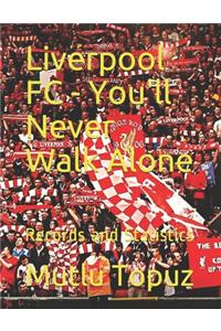 Liverpool FC - You'll Never Walk Alone