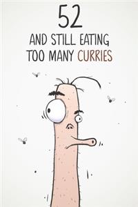 52 & Still Eating Too Many Curries