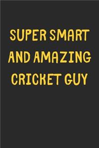 Super Smart And Amazing Cricket Guy