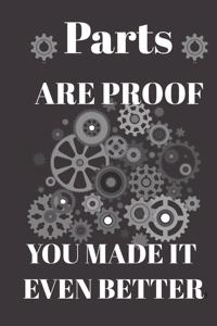 Part Are Proof You Made It Even Better
