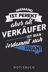 Niemand Ist Perfekt Aber Als Verkäufer Ist Man Verdammt Nah Dran