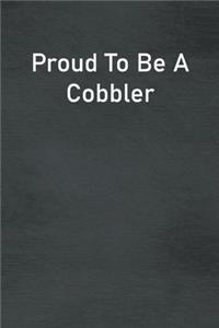 Proud To Be A Cobbler