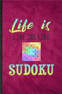 Life Is Like Solving Sudoku