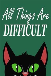 All Things Are Difficult