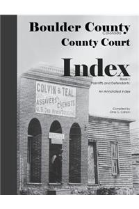 Boulder County, Colorado County Court Index Book I, Plaintiffs and Defendants