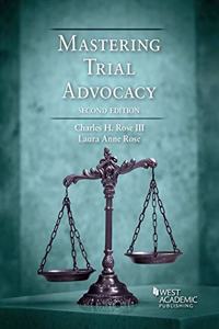 Mastering Trial Advocacy