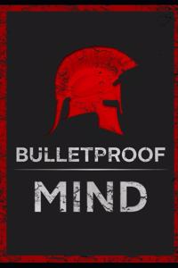 Bulletproof Mind