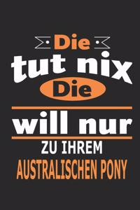 Die tut nix Die will nur zu ihrem Australischen Pony
