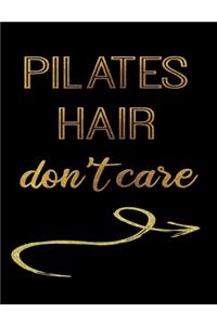 Pilates Hair Don't Care: Journal Composition Notebook 7.44" x 9.69" 100 pages 50 sheets Recreation Book