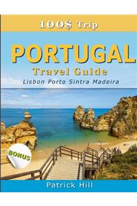 100$ Trip - PORTUGAL Travel Guide