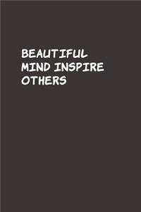 Beautiful Minds Inspire Others