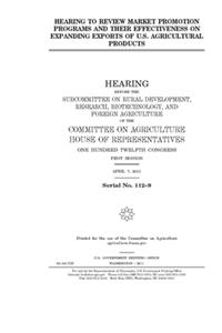 Hearing to review market promotion programs and their effectiveness on expanding exports of U.S. agricultural products