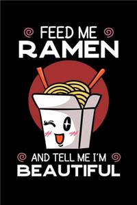 Feed Me Ramen and Tell Me I'm Beautiful
