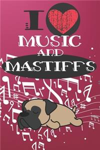 I Love Music and Mastiffs