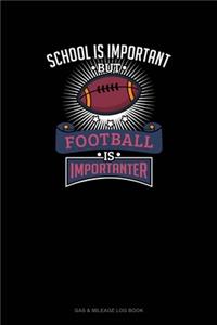 School Is Important But Football Is Importanter