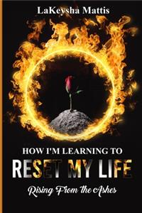 How I'm Learning to Reset My Life