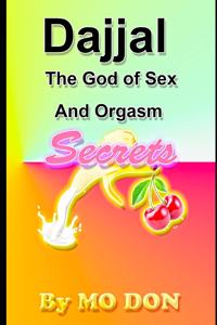 Dajjal The God of Sex and Orgasm Secrets