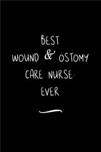 Best Wound & Ostomy Care Nurse. Ever