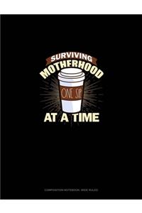 Surviving Motherhood One Sip At A Time