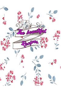 The beautiful Recipes
