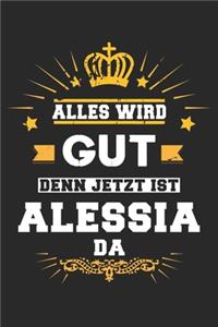 Alles wird gut denn jetzt ist Alessia da