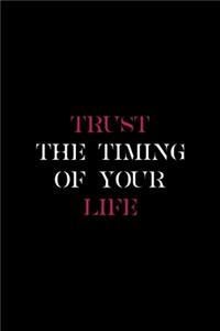 Trust The Timing Of Your Life