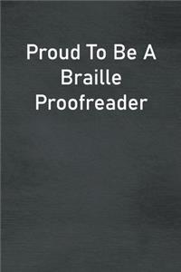 Proud To Be A Braille Proofreader