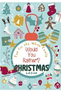 Would You Rather? Christmas Edition