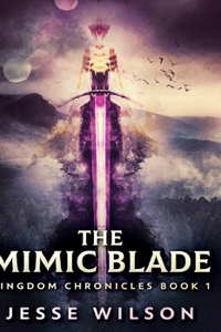 The Mimic Blade (Kingdom Chronicles Book 1)