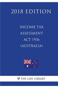 Income Tax Assessment Act 1936 (Australia) (2018 Edition)