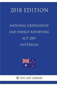 National Greenhouse and Energy Reporting Act 2007 (Australia) (2018 Edition)
