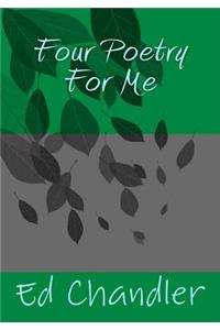 Four Poetry For Me