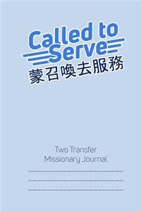 Called to Serve Two-Transfer Lds Missionary Journal