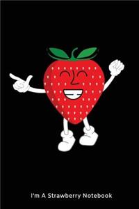 I'm A Strawberry Notebook
