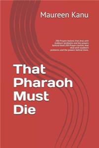 That Pharaoh Must Die