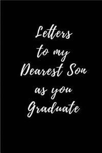 Letters to my Dearest Son as you Graduate