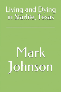 Living and Dying in Starlite, Texas