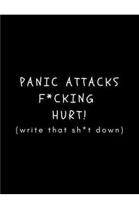 Panic Attacks F*cking Hurt! (Write That Sh*t Down)